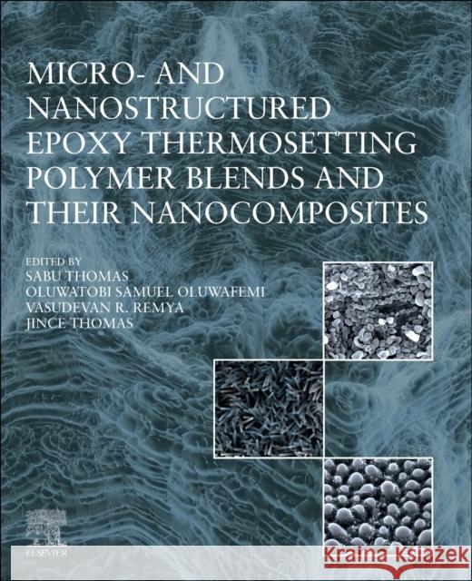 Micro- and Nanostructured Epoxy Thermosetting Polymer Blends and their Nanocomposites  9780443216794 Elsevier - książka
