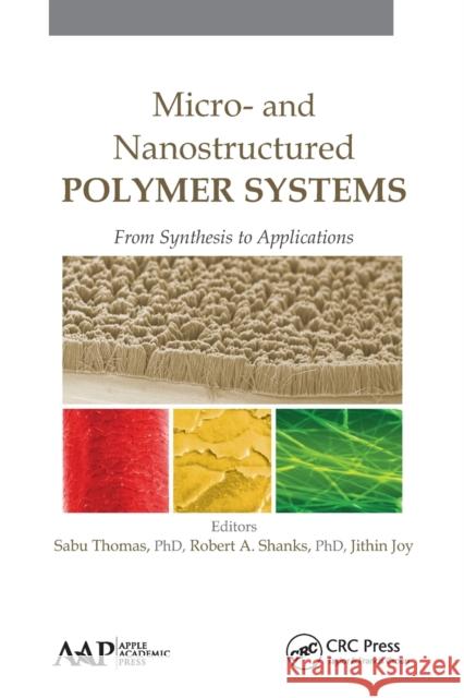 Micro- and Nanostructured Polymer Systems: From Synthesis to Applications Thomas, Sabu 9781774633816 Apple Academic Press - książka