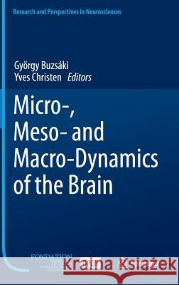 Micro-, Meso- And Macro-Dynamics of the Brain Buzsáki, György 9783319288017 Springer - książka