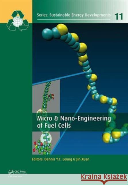 Micro & Nano-Engineering of Fuel Cells Dennis Y. C. Leung Jin Xuan 9780415644396 CRC Press - książka