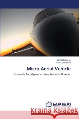 Micro Aerial Vehicle V. Somashekar                            Maharana Sarat 9783659143878 LAP Lambert Academic Publishing - książka