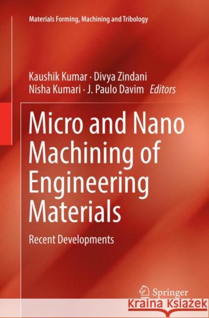 Micro and Nano Machining of Engineering Materials: Recent Developments Kumar, Kaushik 9783030076429 Springer - książka