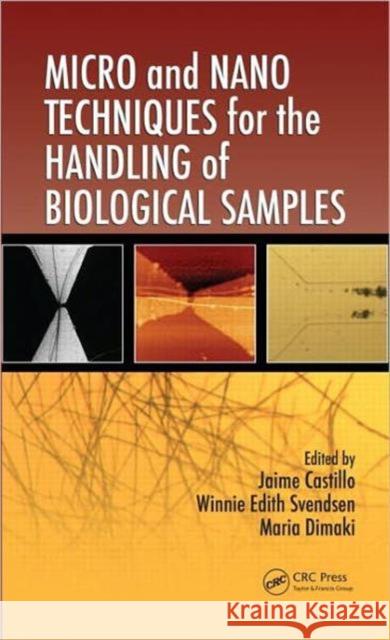 Micro and Nano Techniques for the Handling of Biological Samples Jaime Castillo Winnie Edith Svendsen Maria Dimaki 9781439827437 CRC Press - książka