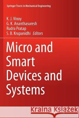 Micro and Smart Devices and Systems K. J. Vinoy G. K. Ananthasuresh Rudrac Pratap 9788132229735 Springer - książka