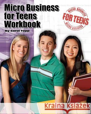 Micro Business for Teens Workbook Carol Topp 9780982924525 Ambassador Publishing - książka