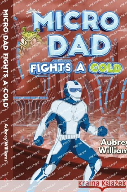 Micro Dad Fights a Cold Aubrey Williams 9781804390771 Olympia Publishers - książka