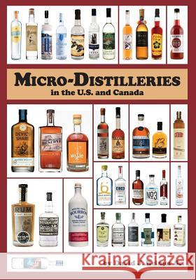 Micro-Distilleries in the U.S. and Canada, 3rd Edition MR David J. Reime 9780985259938 Crave Press - książka