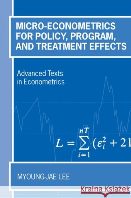 Micro-Econometrics for Policy, Program, and Treatment Effects Lee, Myoung-Jae 9780199267682 Oxford University Press - książka