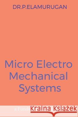 Micro Electro Mechanical Systems P Elamurugan   9781637144558 Notion Press - książka