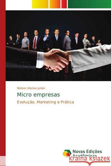 Micro empresas : Evolução, Marketing e Prática Alonso Junior, Nelson 9783330733664 Novas Edicioes Academicas - książka