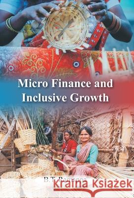 Micro Finance And Inclusive Growth B. T. Ramappa 9789351281283 Gyan Books - książka