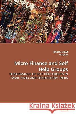 Micro Finance and Self Help Groups Daniel Lazar G. Kogila 9783639276565 VDM Verlag - książka