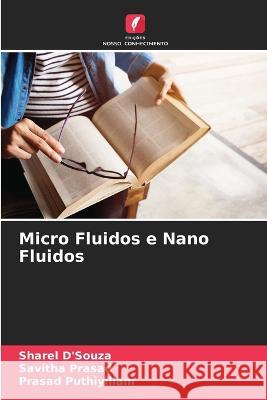 Micro Fluidos e Nano Fluidos Sharel D'Souza Savitha Prasad Prasad Puthiyillam 9786205782781 Edicoes Nosso Conhecimento - książka