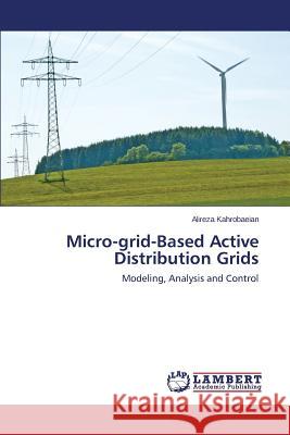 Micro-grid-Based Active Distribution Grids Kahrobaeian Alireza 9783659649776 LAP Lambert Academic Publishing - książka