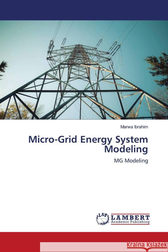 Micro-Grid Energy System Modeling Ibrahim, Marwa 9786204198347 LAP Lambert Academic Publishing - książka