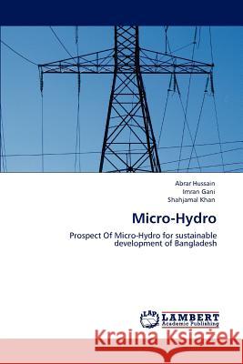 Micro-Hydro Abrar Hussain, Imran Gani, Shahjamal Khan 9783846597200 LAP Lambert Academic Publishing - książka