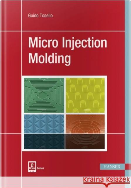 Micro Injection Molding Tosello, Guido 9781569906538 Hanser Fachbuchverlag - książka