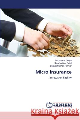 Micro insurance Deliya, Mitulkumar 9783844315035 LAP Lambert Academic Publishing - książka