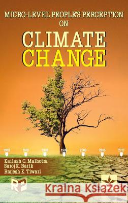 Micro-Level Peoples Perception on Climate Change Kailash Chandra & Barik Saroj   Malhotra   9789351306757 Regency Publications (India) - książka