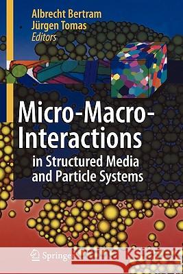 Micro-Macro-Interactions: In Structured Media and Particle Systems Bertram, Albrecht 9783642099311 Springer - książka