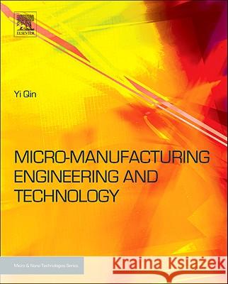 Micro-Manufacturing Engineering and Technology Yi Qin 9780815515456 William Andrew Publishing - książka