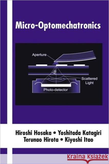 Micro-Optomechatronics Hiroshi Hosaka Yoshitada Katagiri Terunao Hirota 9780824759834 Marcel Dekker - książka