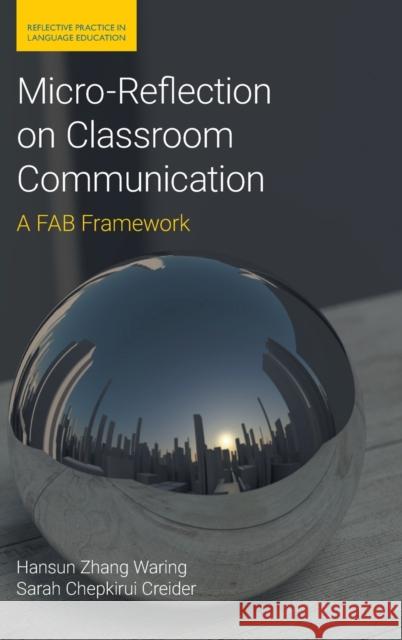 Micro-Reflection on Classroom Communication: A FAB Framework Waring, Hansun Zhang 9781781797358 EQUINOX PUBLISHING ACADEMIC - książka