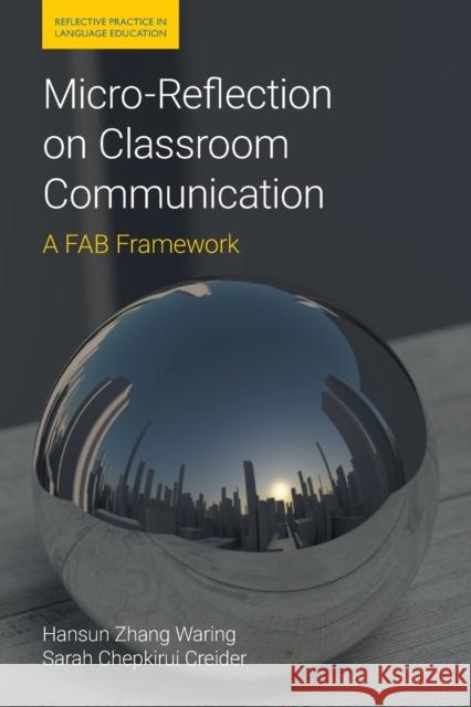 Micro-Reflection on Classroom Communication: A FAB Framework Waring, Hansun Zhang 9781781797365 EQUINOX PUBLISHING ACADEMIC - książka