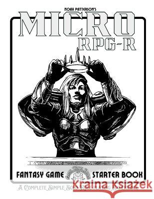 Micro RPG-R: Fantasy Game Starter Book Dean Spencer Brian Brinlee Bartek Blaszczec 9798378605934 Independently Published - książka