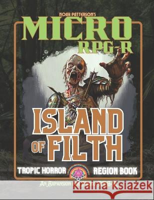 Micro RPG-R: Island of Filth Dean Spencer Noah Patterson  9798397657327 Independently Published - książka