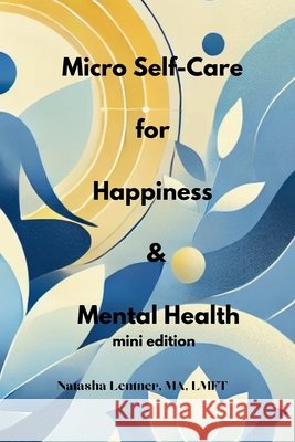 Micro Self-Care for Happiness & Mental Health: Mini Edition Publishing, Sabrina, Lentner, Natasha 9798288907999 Independently Published - książka