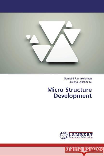 Micro Structure Development Ramakrishnan, Sumathi; Lakshmi N., Subha 9786139923861 LAP Lambert Academic Publishing - książka