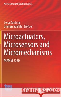 Microactuators, Microsensors and Micromechanisms: Mamm 2020 Lena Zentner Steffen Strehle 9783030616519 Springer - książka