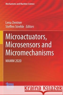 Microactuators, Microsensors and Micromechanisms: Mamm 2020 Lena Zentner Steffen Strehle 9783030616540 Springer - książka