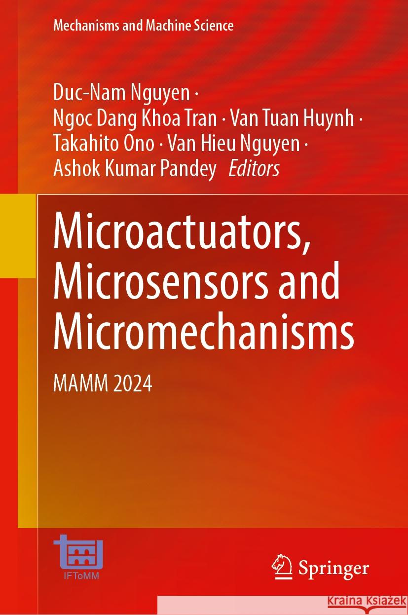 Microactuators, Microsensors and Micromechanisms: MAMM 2024 Duc-Nam Nguyen, Ngoc Dang Khoa Tran, Van Tuan Huynh 9783031833564 Springer International Publishing AG - książka