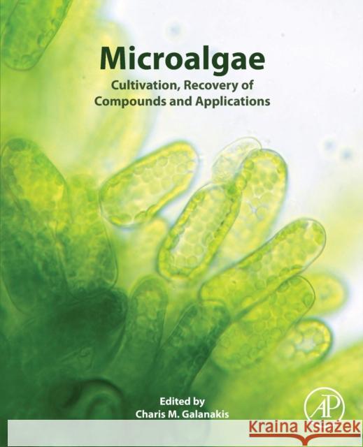 Microalgae: Cultivation, Recovery of Compounds and Applications Charis M. Galanakis 9780128212189 Academic Press - książka