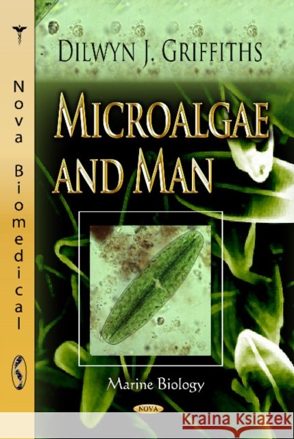 Microalgae & Man Dilwyn J Griffiths 9781628082159 Nova Science Publishers Inc - książka