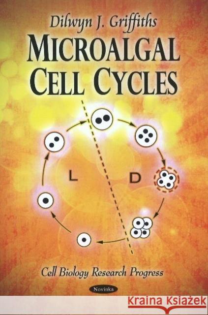 Microalgal Cell Cycles Dilwyn J Griffiths 9781608767878 Nova Science Publishers Inc - książka