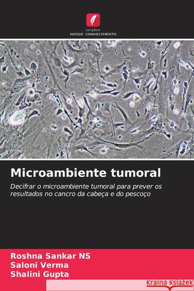 Microambiente tumoral Roshna Sanka Saloni Verma Shalini Gupta 9786207410729 Edicoes Nosso Conhecimento - książka