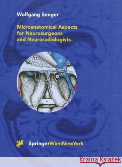 Microanatomical Aspects for Neurosurgeons and Neuroradiologists Wolfgang Seeger 9783709172360 Springer - książka