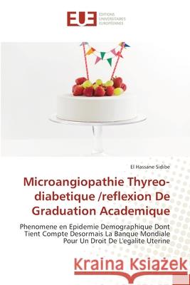 Microangiopathie Thyreo-diabetique /reflexion De Graduation Academique El Hassane Sidibé 9786139556229 Editions Universitaires Europeennes - książka