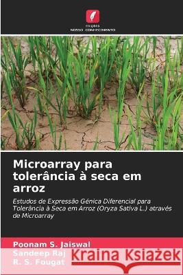 Microarray para tolerancia a seca em arroz Poonam S Jaiswal Sandeep Raj R S Fougat 9786205956946 Edicoes Nosso Conhecimento - książka