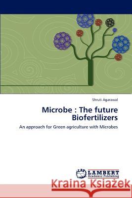 Microbe: The future Biofertilizers Agarawal, Shruti 9783659114274 LAP Lambert Academic Publishing - książka