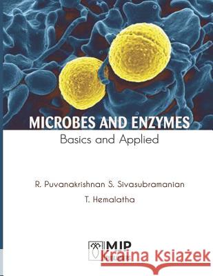 Microbes and Enzymes Basics and Applied Puvanakrishnan R Sivasubramanian S Hemalatha T 9788180942495 Mjp Publishers - książka