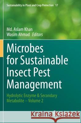 Microbes for Sustainable Lnsect Pest Management: Hydrolytic Enzyme & Secondary Metabolite - Volume 2 Khan, MD Aslam 9783030672331 Springer International Publishing - książka