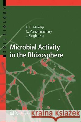 Microbial Activity in the Rhizosphere Krishna Gopal Mukerji, C. Manoharachary, Jagjit Singh 9783540291824 Springer-Verlag Berlin and Heidelberg GmbH &  - książka