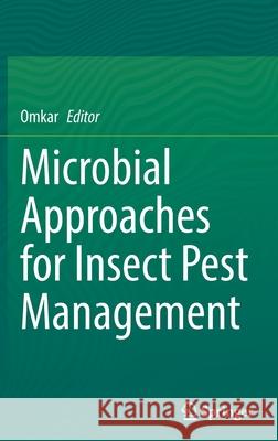 Microbial Approaches for Insect Pest Management Omkar 9789811635946 Springer - książka