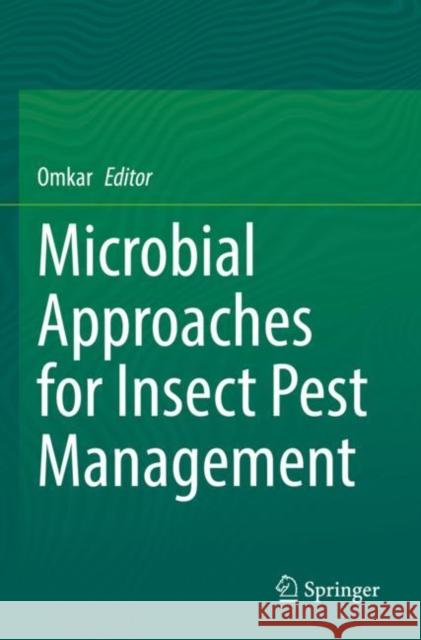 Microbial Approaches for Insect Pest Management Omkar 9789811635977 Springer - książka