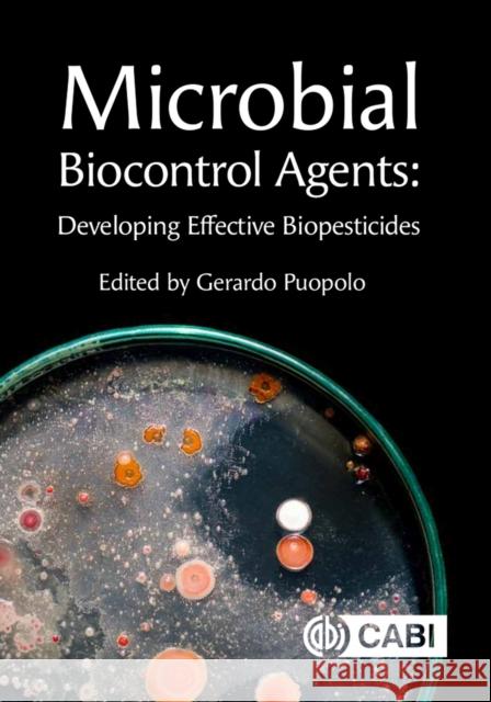 Microbial Biocontrol Agents: Developing Effective Biopesticides Puopolo, Gerado 9781789249187 CABI PUBLISHING - książka