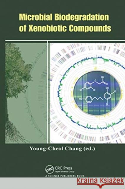 Microbial Biodegradation of Xenobiotic Compounds Young-Cheol Chang 9780367780364 CRC Press - książka